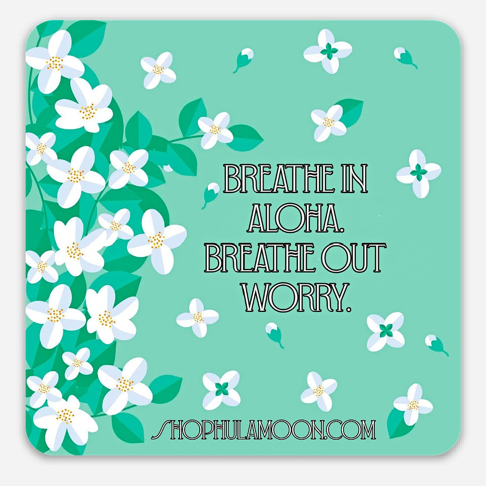 Breathe In Aloha. Breathe Out Worry Sticker